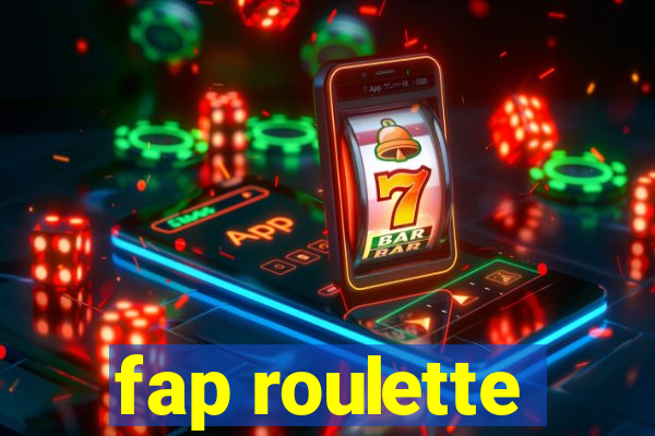 fap roulette